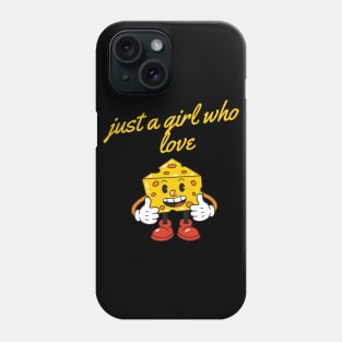 Just a girl who love cheese Phone Case