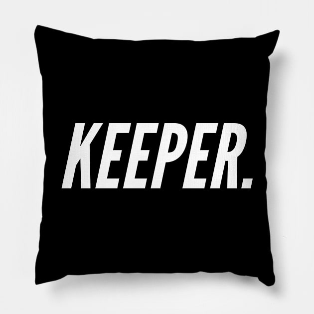 Are you a keeper? One for the Keepers of the World Pillow by tnts