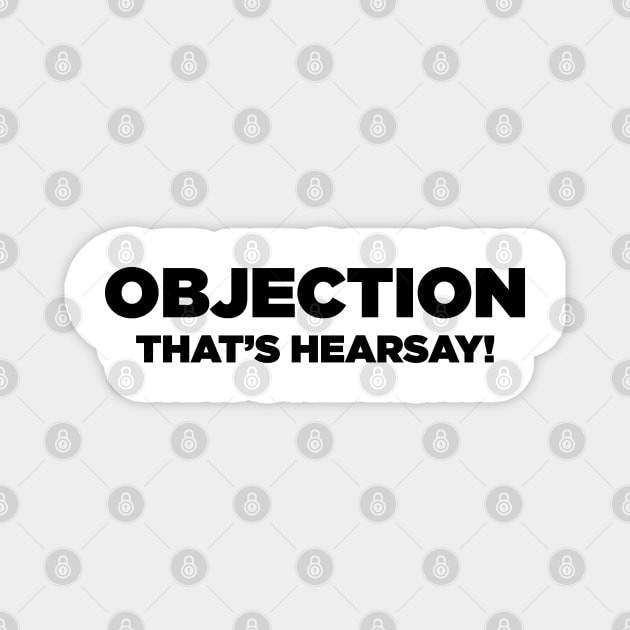 Objection! Hearsay! Magnet by Your Friend's Design