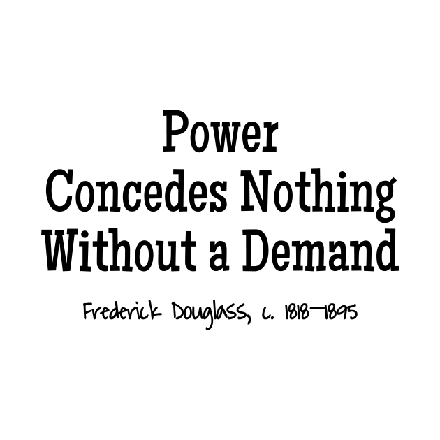 Demand Power, Frederick Douglass 1818–1895 by rocketshipretro