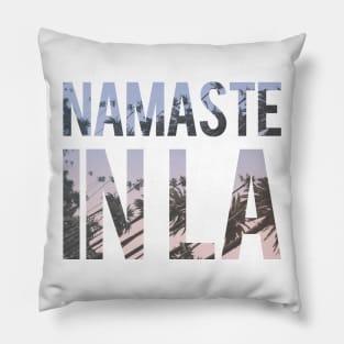 Namaste In LA Pillow