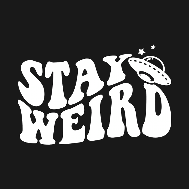 Stay Weird by DreamCafe