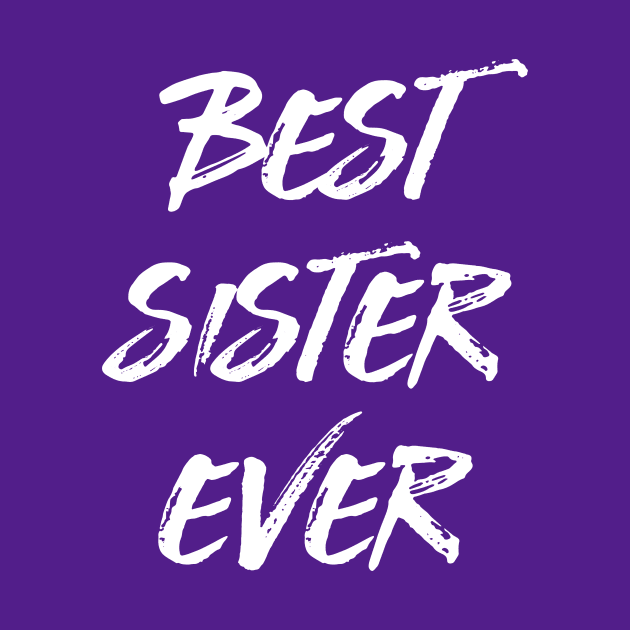 Best sister ever by Alperto