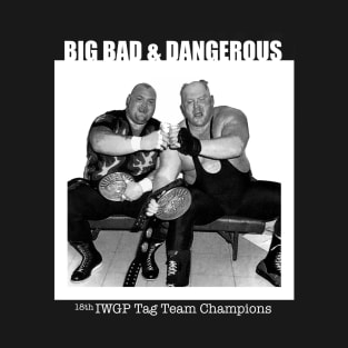 Big Bad & Dangerous (Black) T-Shirt