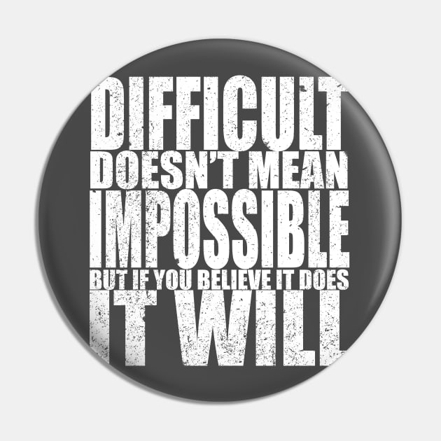 Difficult Doesn't Mean Impossible Pin by lsjordan