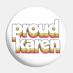 Proud Karen / Humor Typography Design Pin