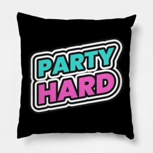 Party Hard Pillow