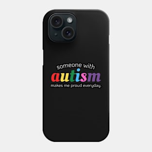 Someone With Autism Phone Case