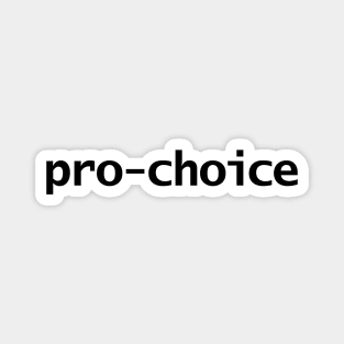 Pro Choice Minimal Typography Black Text T-Shirt Magnet