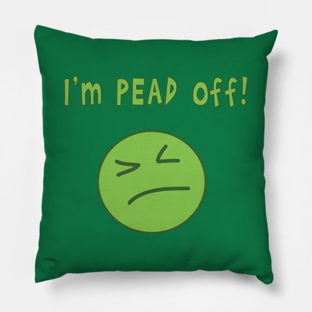 I'm pead off! Pillow by lcorri