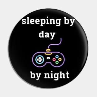 sleeping by day gaming by night Pin