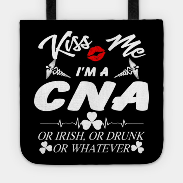Get Wallpaper Kiss Me I M A Cna Or Irish Drunk Shirt Cna Bolsa De Tela Teepublic Mx Free