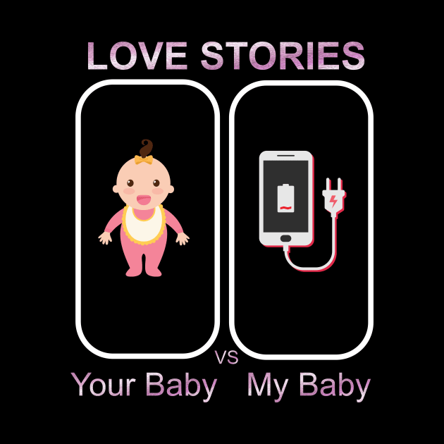 Love Stories-Your Baby Versus My Baby by goodpeoplellcdesign