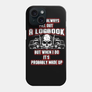 Funny Truck Driver Trucker Made Up Logbook Phone Case