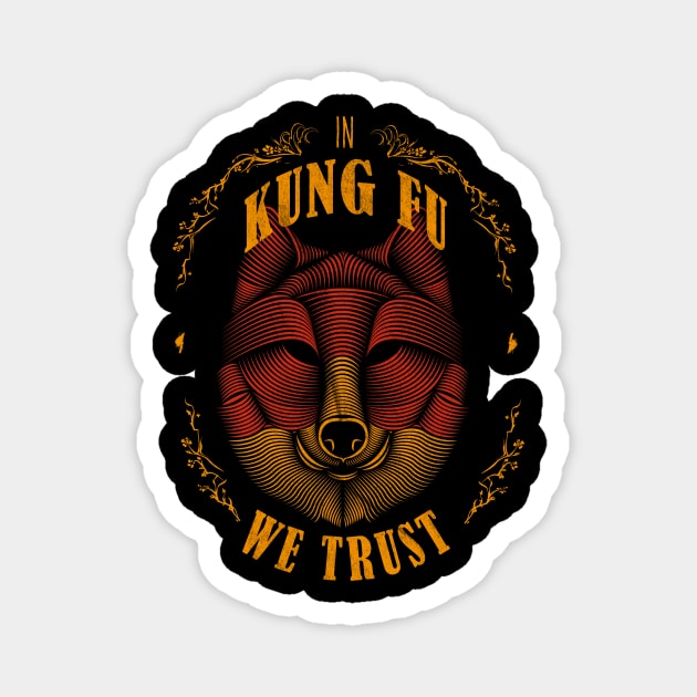 In Kung Fu we trust: Kung-Fu fighter Magnet by OutfittersAve