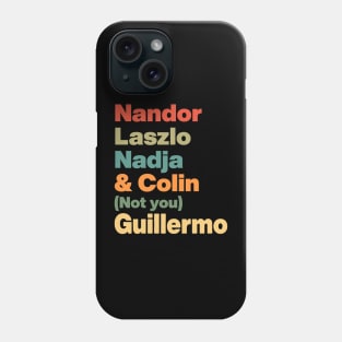 Nandor Laszlo Nadja And Colin Not You Guillermo // Retro Phone Case