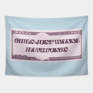 girls just wanna have funds Tapestry