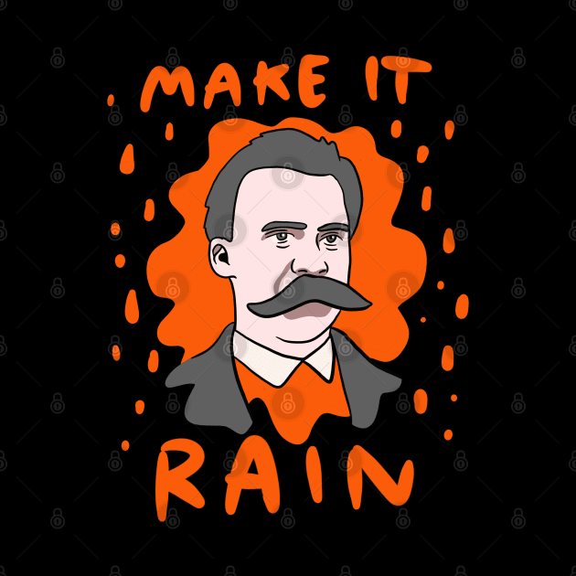 Funny Nietzsche Make It Rain by isstgeschichte