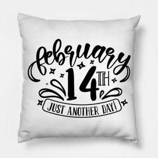 February 14th Just Another Day Pillow