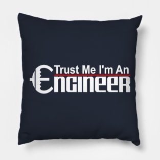 Trust Me I'm An Engineer Pillow