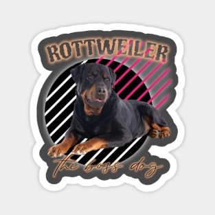 Rottweiler the boss dog Magnet