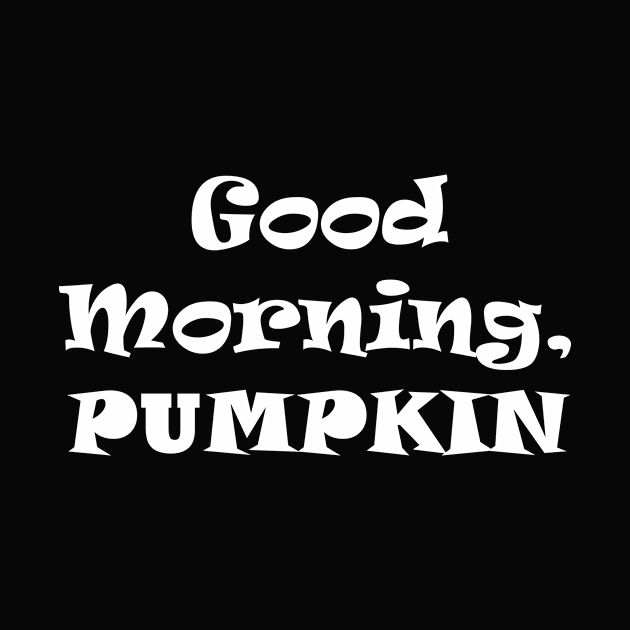 good Morning Pumpkin by Souna's Store