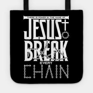 There is power in the name of JESUS to break every chain Tote