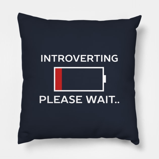 Introverting Please Waiting Funny Pillow by happinessinatee