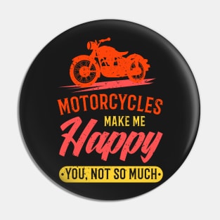 MOTORCYCLE: Motorcycles Make Me Happy Pin