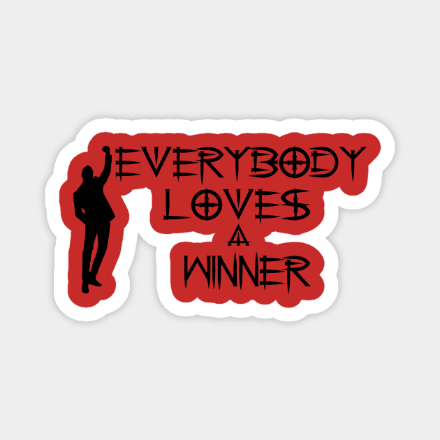 everybody loves a winner Magnet by Phystonelife