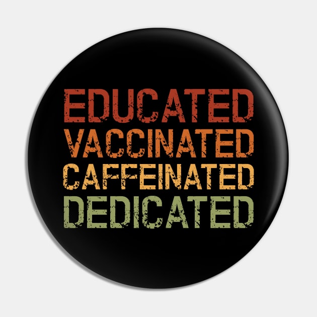 Educated Vaccinated Caffeinated Dedicated Pin by Abir's Store