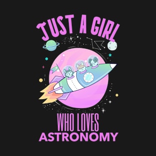 Just A Girl Who Loves Astronomy T-Shirt