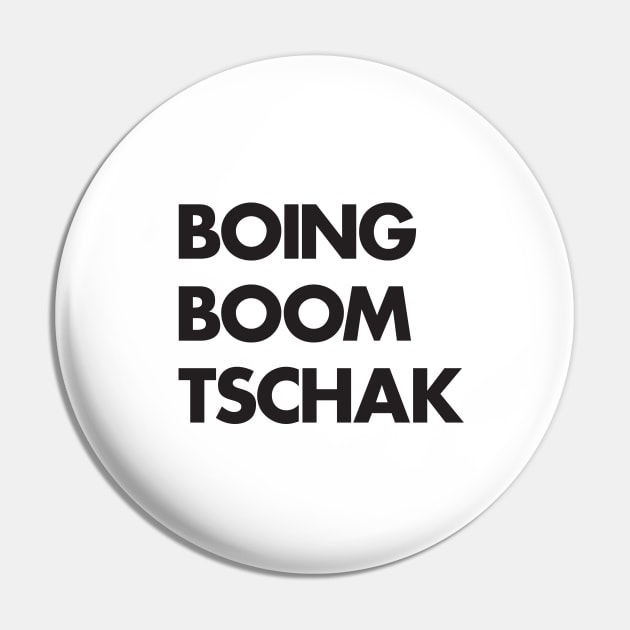 Boing Boom Tschak Pin by soundlab