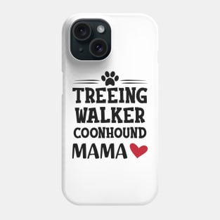 Treeing walker coonhound mama Phone Case