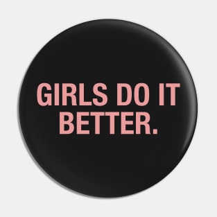 Girls Do It Better. Pin