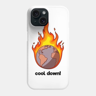 cool down the planet is burning. Phone Case