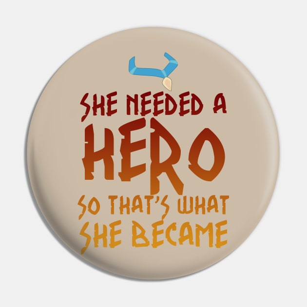 She Needed a Hero (Wind Whisperer Version) Pin by fashionsforfans