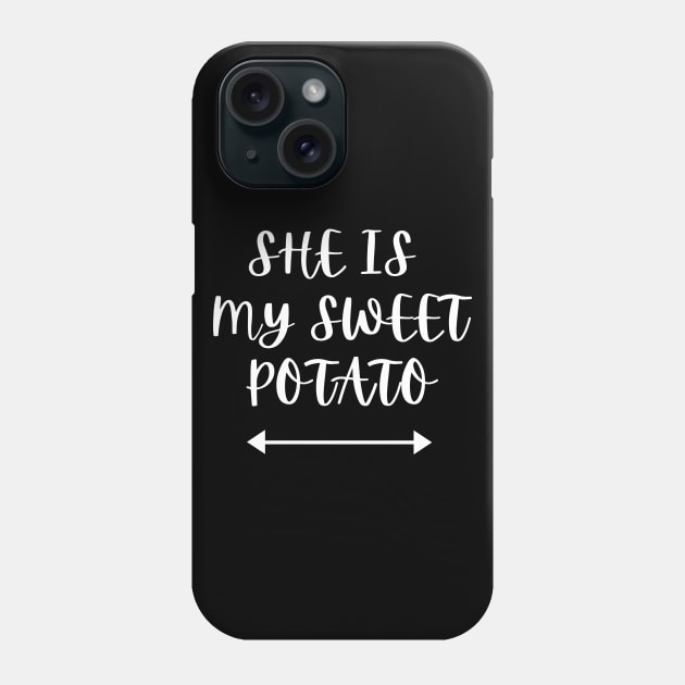 She is my sweet potato Phone Case by Word and Saying