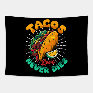 Tacos Love Never Dies Tapestry