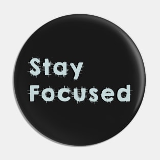 Stay focused  sticker design Pin