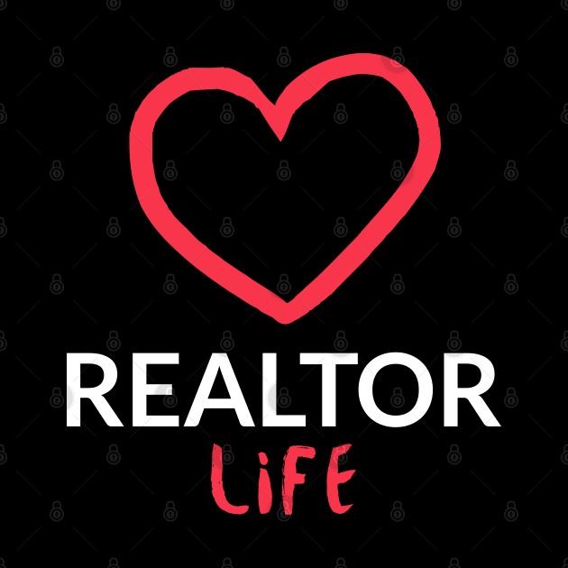 Realtor Life (heart) by The Favorita