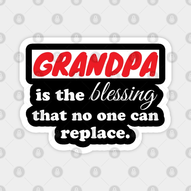 Grandpa is the blessing that no one can replace Magnet by WorkMemes