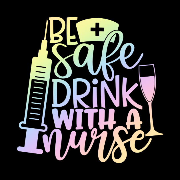 Drink with a nurse - funny nurse joke/pun by PickHerStickers