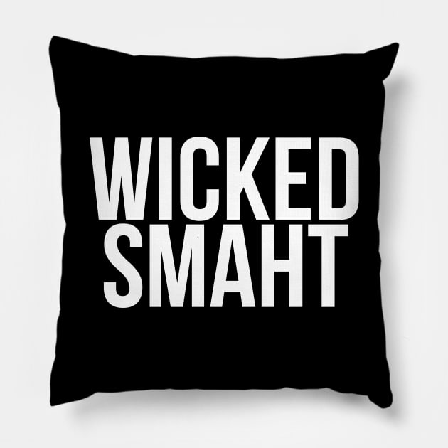 Smart Wicked Smaht Pillow by MadEDesigns