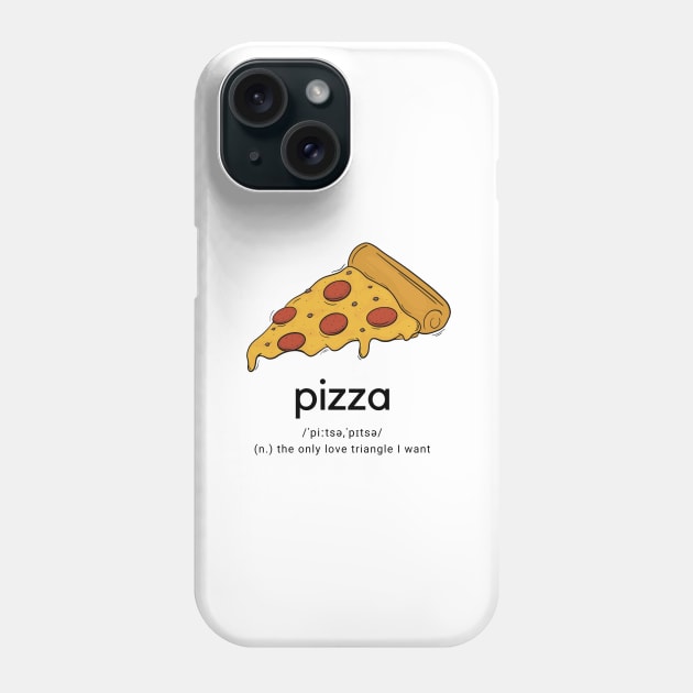 Pizza love triangle dictionary Phone Case by Holailustra