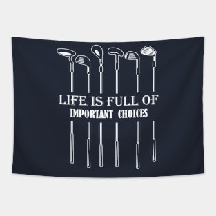 Life is full of important choices funny golf player Tapestry