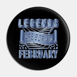 Legends Are Born In February Pin