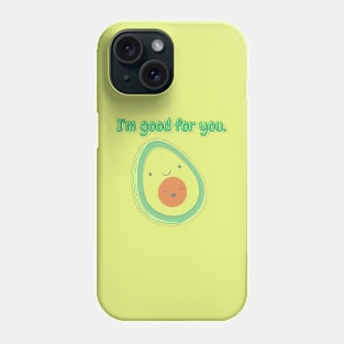 I'm Good For You Phone Case