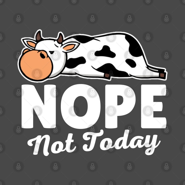 Nope Not Today Cow by Illustradise