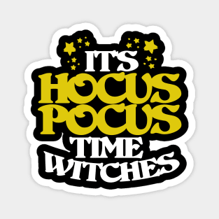 It's hocus pocus time witches Magnet